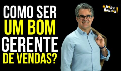 COMO SER UM BOM GERENTE DE VENDAS