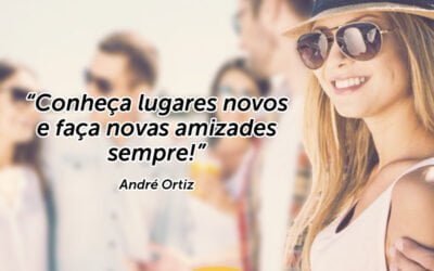 Palestra de Vendas e Motivação : CONHEÇA LUGARES NOVOS E FAÇA NOVAS AMIZADES SEMPRE! COM PALESTRANTE DE VENDAS ANDRÉ ORTIZ