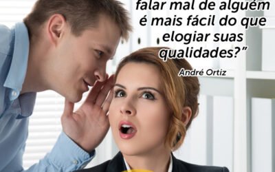 Palestra de Vendas: Porque será que falar mal de alguém é mais fácil do que elogiar suas qualidades ?