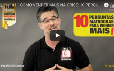 As 10 PERGUNTAS MATADORAS para Vender Mais na Crise!