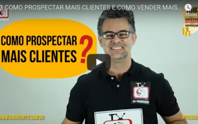 COMO PROSPECTAR MAIS CLIENTES E VENDER MAIS EM 6 PASSOS?