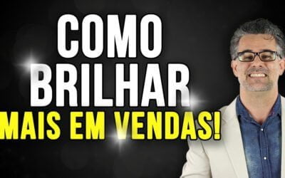 Como Brilhar mais em Vendas conseguindo Mais Indicações de Vendas?