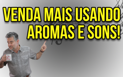 Como Vender Mais com Aromas e Sons ! Por Palestrante Motivacional em Vendas André Ortiz