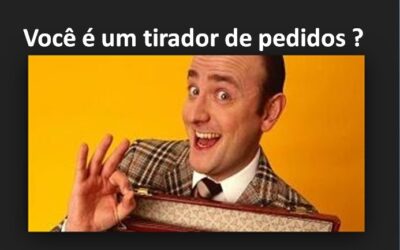 Você é um Vendedor Tirador de Pedidos em Vendas ? Por Palestrante Motivacional em Vendas André Ortiz,  PhD em Vendas