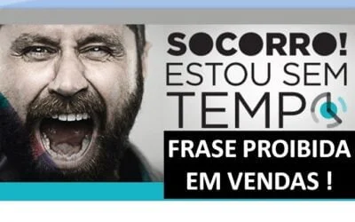 Frase Proibida em Vendas: EU NÃO TENHO TEMPO PRA ISSO… Por Palestrante Motivacional em Vendas André Ortiz