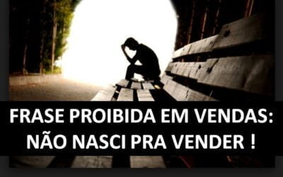 Frase Proibida em Vendas: Eu nasci para Vender ! Por Palestrante Motivacional em Vendas André Ortiz