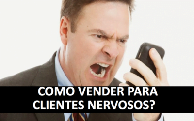 COMO VENDER PARA CLIENTE NERVOSO? TECNICAS DE VENDAS ANDRÉ ORTIZ PHD EM VENDAS