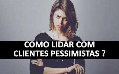 COMO LIDAR COM PESSOAS PESSIMISTAS ? TECNICAS DE VENDAS ANDRÉ ORTIZ PHD EM VENDAS