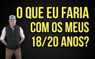 #15 O QUE EU FARIA DA VIDA SE EU TIVESSE 18 / 20 ANOS DE IDADE ? ANDRÉ ORTIZ PHD VENDAS