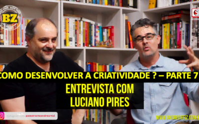 COMO SER CRIATIVO EM UM MUNDO TÃO CHATO E PREVISÍVEL? Parte 7 – André Ortiz e Luciano Pires