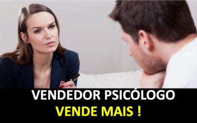 VENDEDOR PSICÓLOGO VENDE MAIS – COMO VENDER MAIS – TÉCNICAS DE VENDAS – ANDRÉ ORTIZ PHD VENDAS