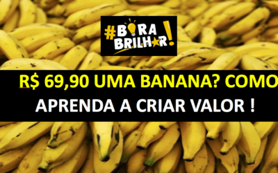 COMO VENDER VALOR E NÃO PREÇO? O CASO DA BANANA COM ANDRÉ ORTIZ