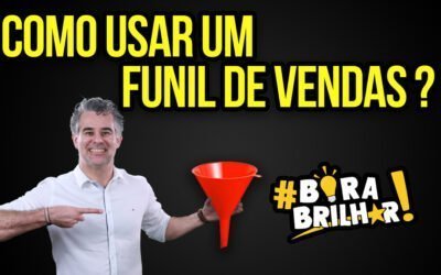 FUNIL DE VENDAS – O QUE É O FUNIL DE VENDAS? COMO USAR, PARA QUE SERVE?