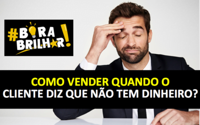 COMO VENDER QUANDO O CLIENTE DIZ QUE NÃO TEM DINHEIRO? TÉCNICAS DE VENDAS ANDRÉ ORTIZ