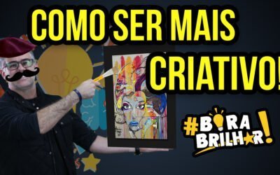 #6 COMO SER MAIS CRIATIVO NA VIDA?