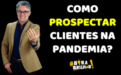 COMO PROSPECTAR CLIENTES NA PANDEMIA?