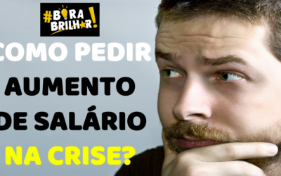 COMO PEDIR AUMENTO EM PLENA CRISE DE PANDEMIA?