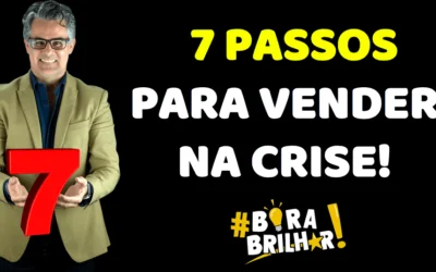 7 PASSOS PARA VENDER NA CRISE