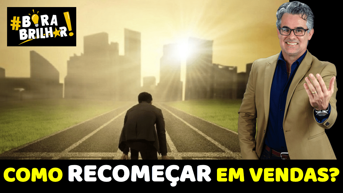 Como Recomeçar em Vendas