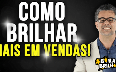 Como Brilhar na Vida e nas Vendas? Por André Ortiz