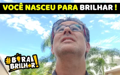 Você Nasceu para Brilhar !