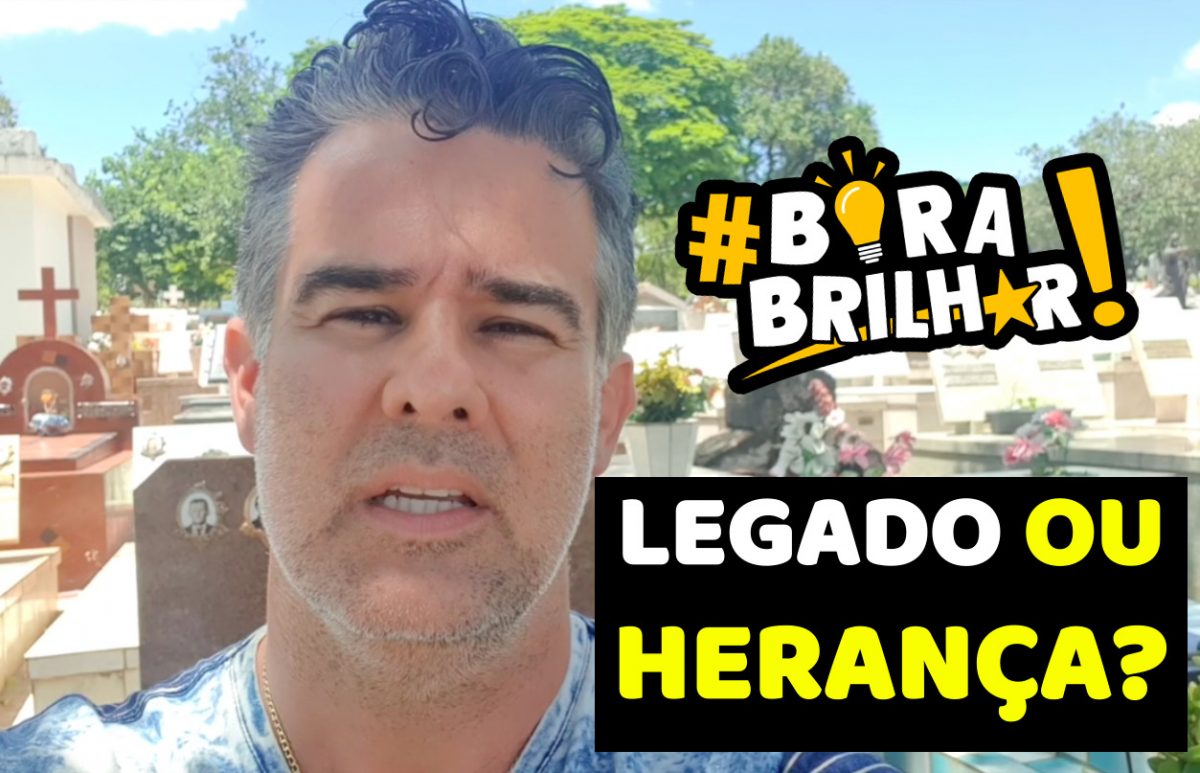 Legado_ou_Herança_Como_você_quer_ser_Lembrado_André_Ortiz