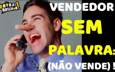 Vendedor sem Palavra não Vende !