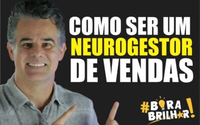 Como ser um Neurogestor de Vendas ?