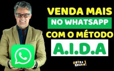 Como Vender no Whatsapp com o Método AIDA ?