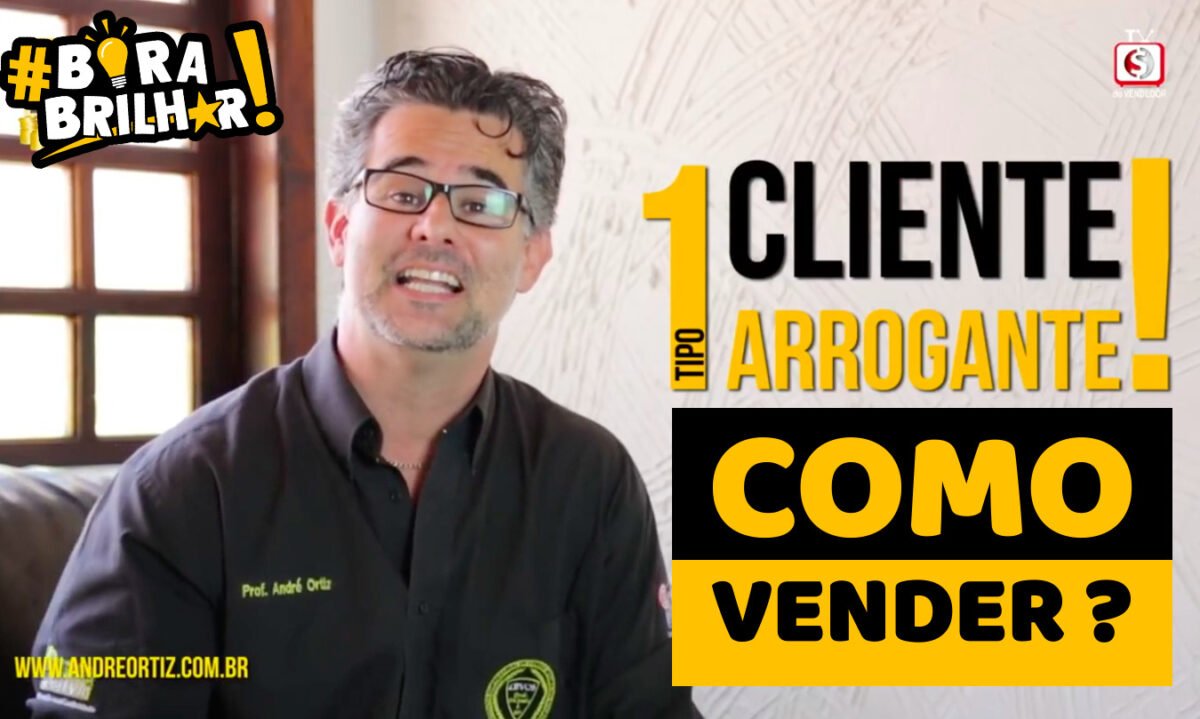 Como_Vender_para_Cliente_Arrogante_André_Ortiz