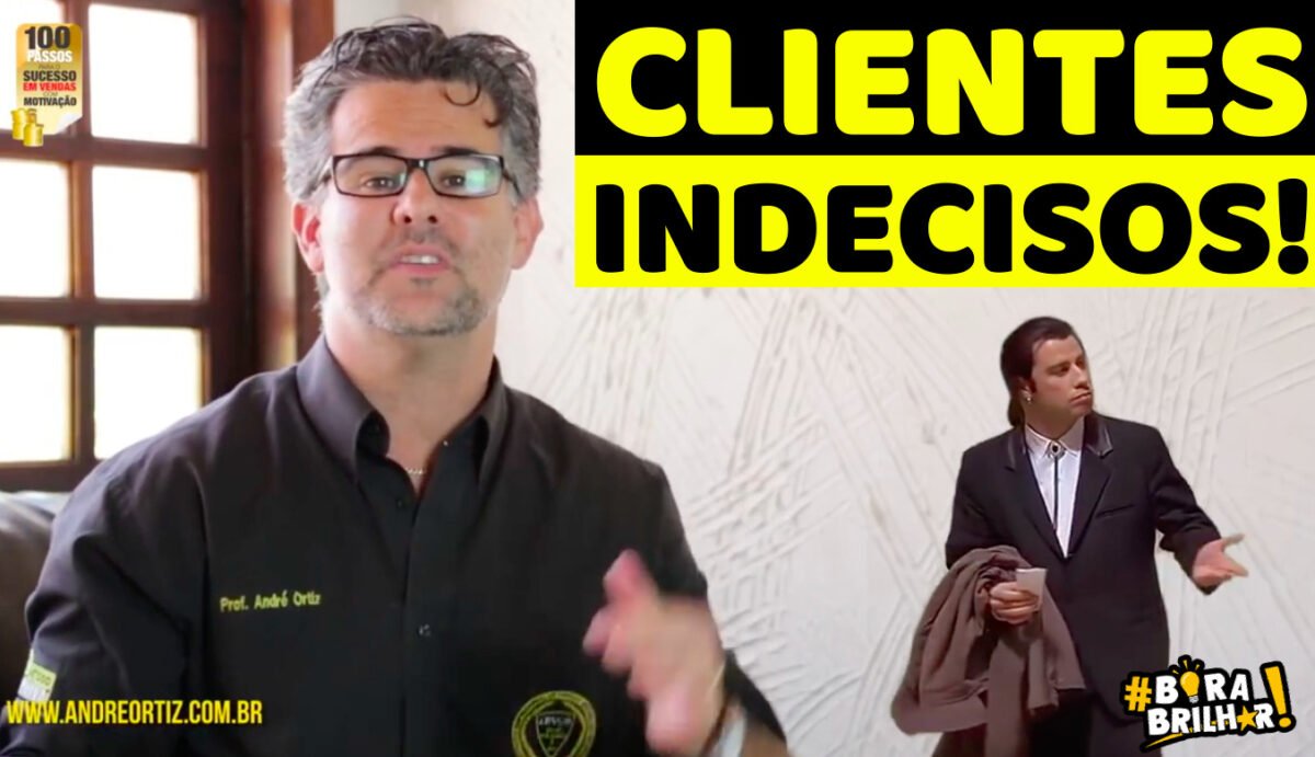 Como_Vender_para_Cliente_Indeciso_André_Ortiz