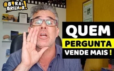 Vendedor que pergunta vende mais !