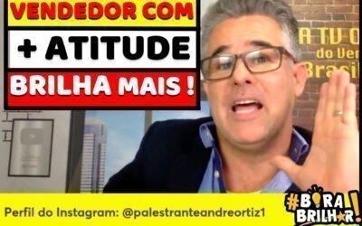 Vendedor com Atitude Brilha Mais !