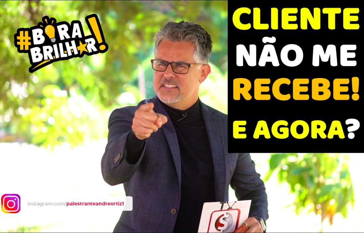 COMO_VENDER_PARA_CLIENTE_QUE_NÃO_ME_RECEBE_ANDRÉ_ORTIZ