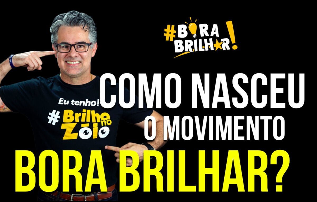 Como_Nasceu_o_Movimento_Bora_Brilhar_André_Ortiz