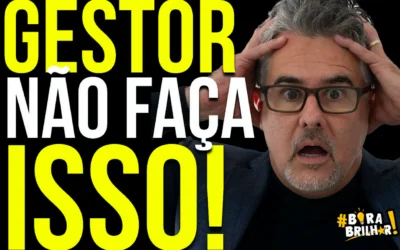 NÃO COMETA ESTES ERROS COMO GESTOR !