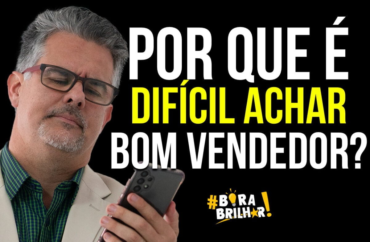 POR_QUE_É_DIFICL_ACHAR_BOM_VENDEDOR_ANDRÉ_ORTIZ