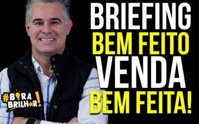 A IMPORTÂNCIA DO BRIEFING PARA VENDER MAIS !