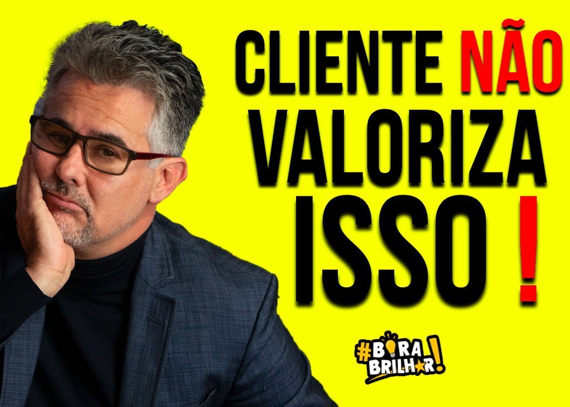 Seu_cliente_não_te_valoriza_por_isso_André_Ortiz