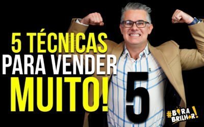 5 Técnicas para Fechar Mais vendas !