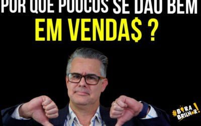Por que poucos vendedores se dão bem com VENDAS ?