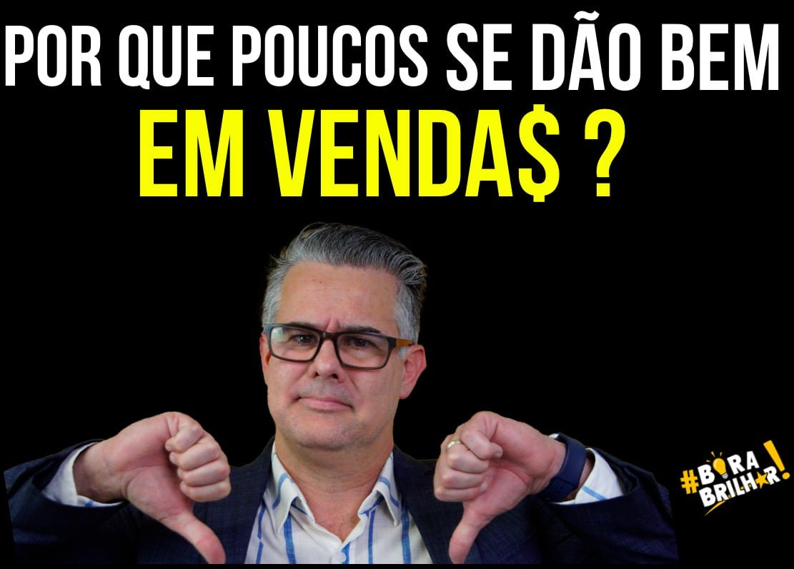 POR_QUE_POUCOS_VENDEDORES_SE_DÃO_BEM_EM_VENDAS_ANDRÉ_Ortiz