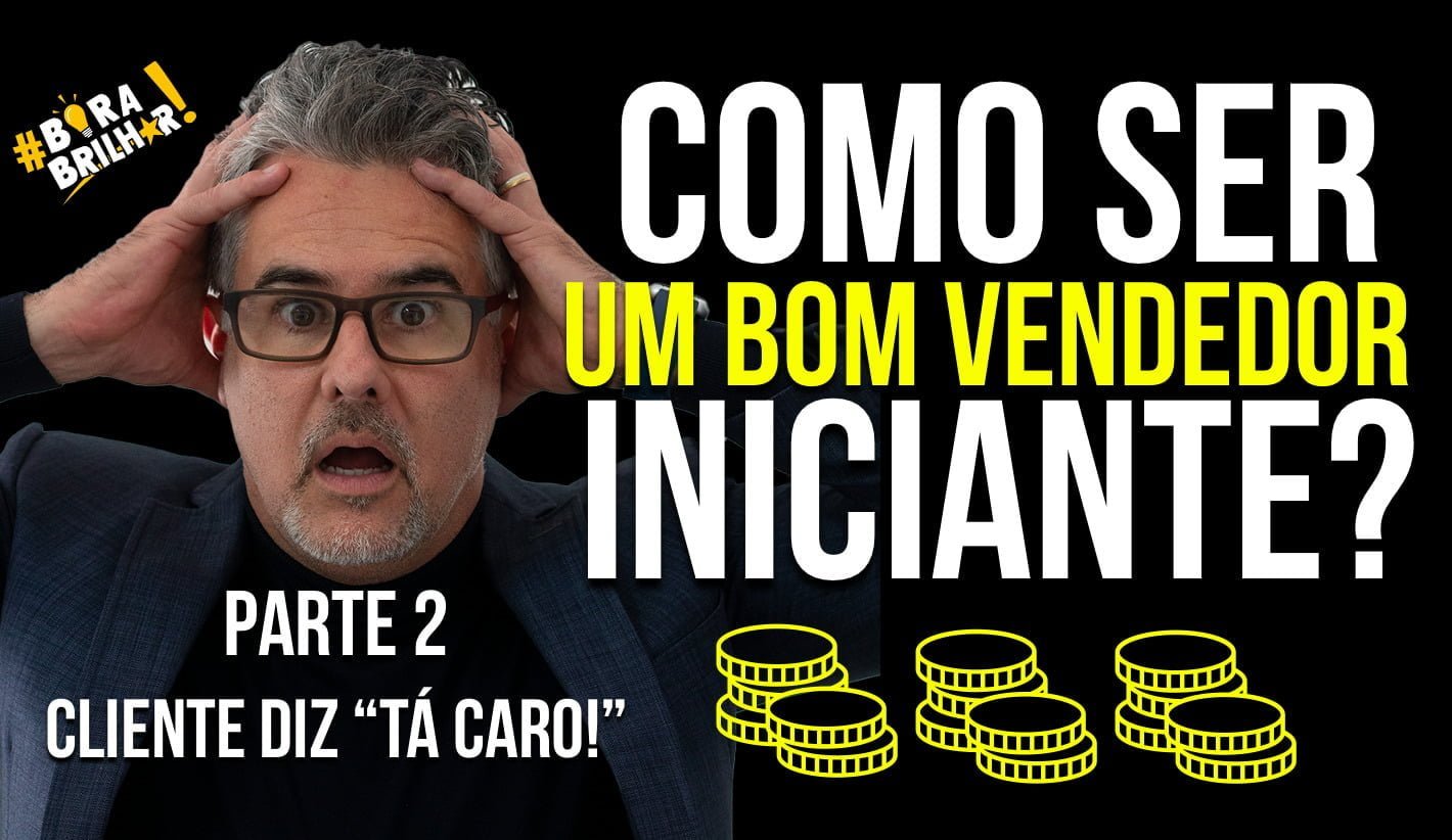 Como_ser_bom_vendedor_iniciante_Cliente_diz_tá_caro_André_Ortiz Como_ser_bom_vendedor_iniciante_Cliente_diz_tá_caro_André_Ortiz