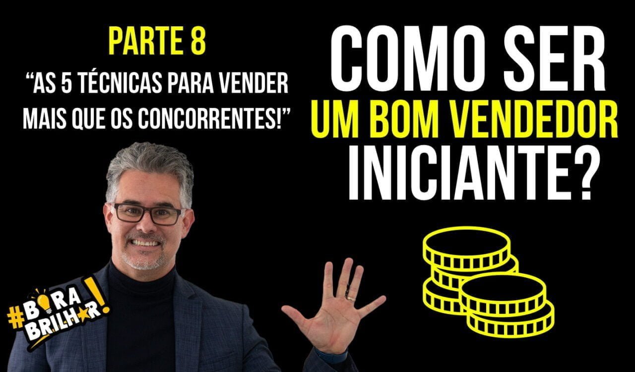 5 Técnicas de Vendas para Vender Mais que a Concorrência!