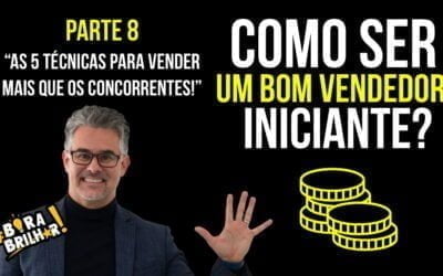 5 Técnicas de Vendas para Vender Mais que a Concorrência!