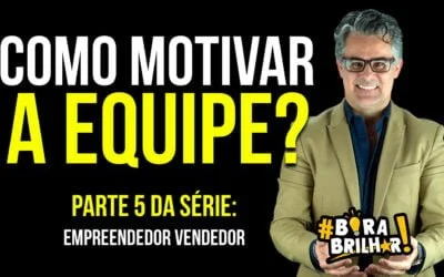 COMO MOTIVAR MINHA EQUIPE?