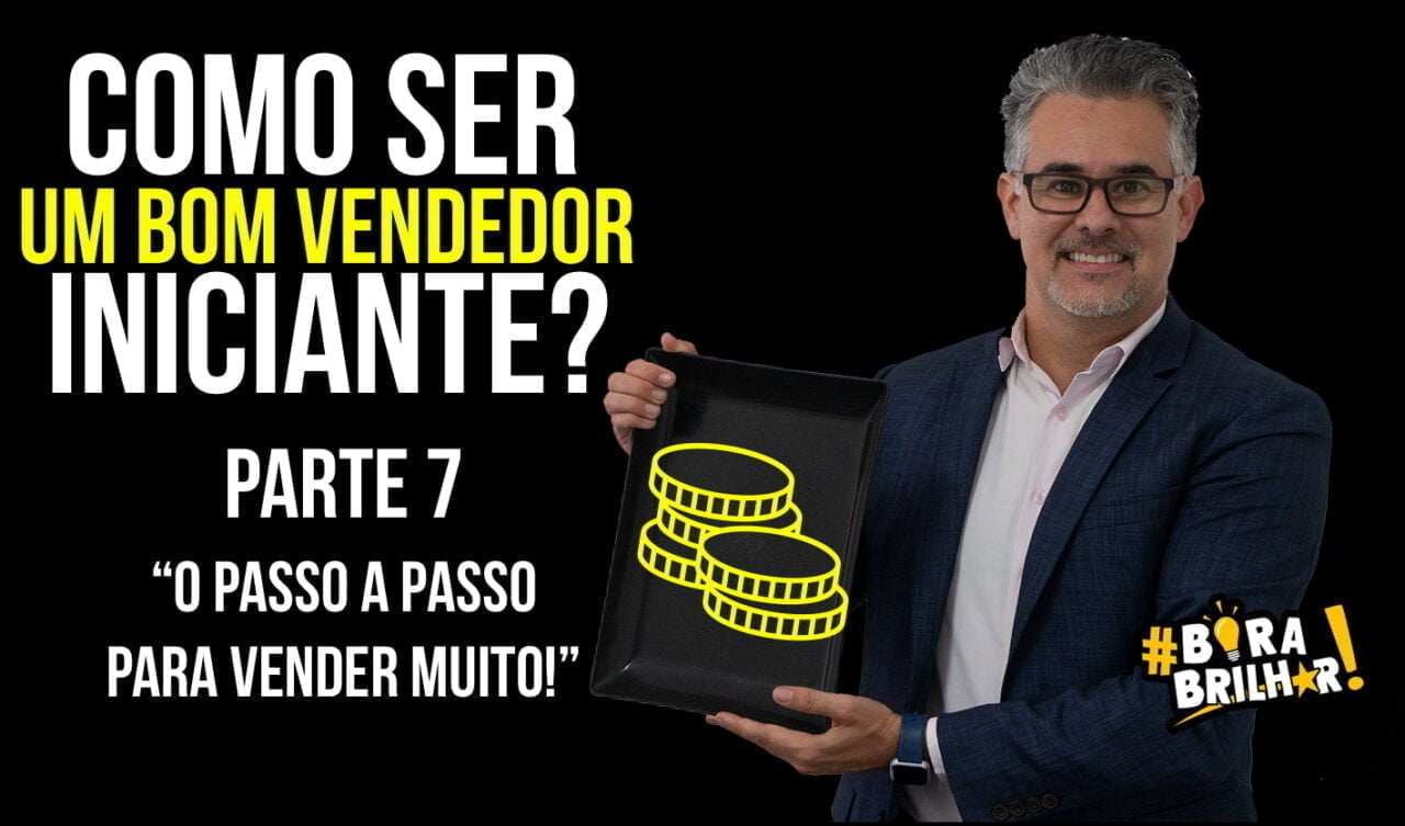 Como ser um bom vendedor iniciante?Passo a passo para vender