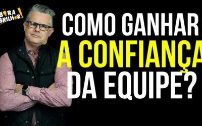 Como ganhar a confiança da Equipe?