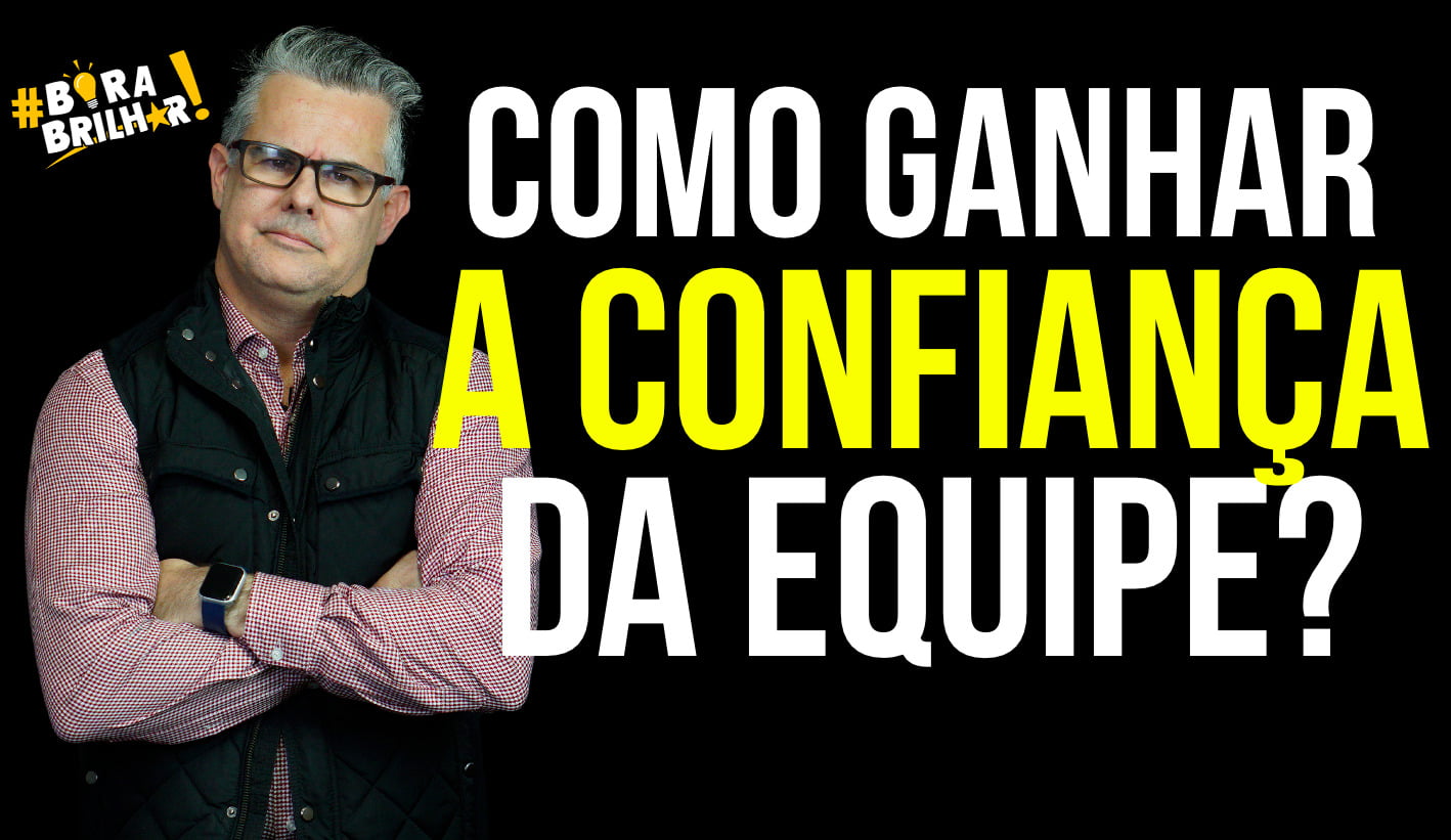 Como_ganhar_a_confiança_da_equipe_André_Ortiz