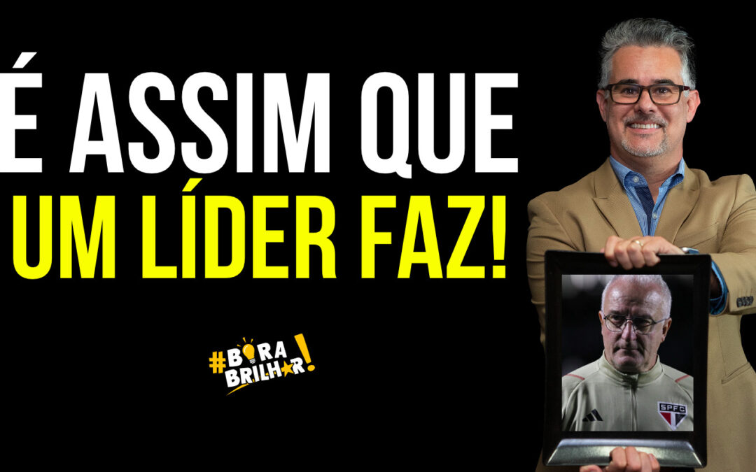 É ASSIM QUE UM LÍDER FAZ!